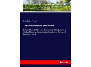The Land Systems of British India - B. H. Baden-Powell, Kartoniert (TB)