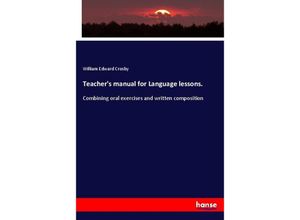 Teacher's manual for Language lessons. - William Edward Crosby, Kartoniert (TB)