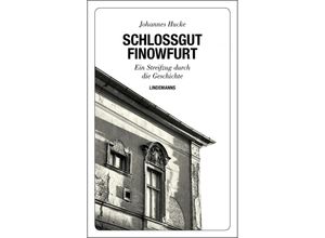 Schlossgut Finowfurt - Johannes Hucke, Kartoniert (TB)