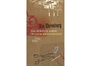Das bewegte Leben des Lasik Roitschwantz - Ilja Ehrenburg, Gebunden