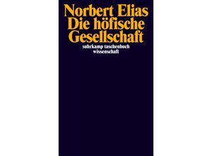 Die höfische Gesellschaft - Norbert Elias, Taschenbuch