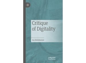 Critique of Digitality - Jan Distelmeyer, Kartoniert (TB)