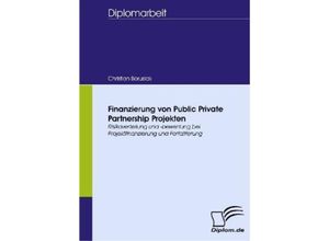 Diplomarbeit / Finanzierung von Public Private Partnership Projekten - Christian Borusiak, Kartoniert (TB)