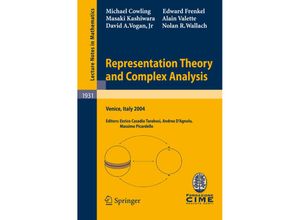 Representation Theory and Complex Analysis - Michael Cowling, Masaki Kashiwara, Alain Valette, David A. Vogan, Nolan R. Wallach, Kartoniert (TB)