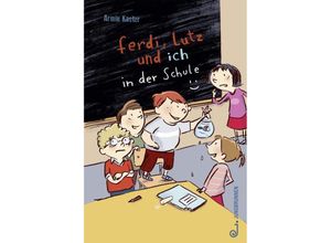 Ferdi, Lutz und ich in der Schule - Armin Kaster, Gebunden
