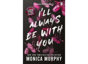 I'll Always Be With You - Monica Murphy, Kartoniert (TB)
