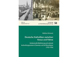 Deutsche Katholiken zwischen Kreuz und Fahne - Matthäus Wehowski, Kartoniert (TB)