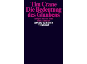 Die Bedeutung des Glaubens - Tim Crane, Taschenbuch