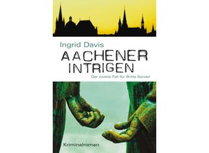 Aachener Intrigen - Ingrid Davis, Taschenbuch