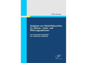 Analysen von Volatilitätssmiles für Aktien-, Index- und Währungsoptionen - Zeljko Komazec, Kartoniert (TB)