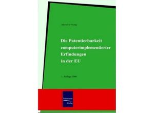 Die Patentierbarkeit computerimplementierter Erfindungen in der EU - Martin Le Vrang, Kartoniert (TB)