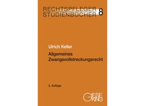 Allgemeines Zwangsvollstreckungsrecht - Ulrich Keller, Kartoniert (TB)