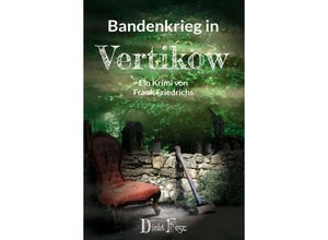 Bandenkrieg in Vertikow - Frank Friedrichs, Kartoniert (TB)