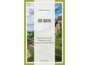 Die Maya - Ulrike Peters, Gebunden
