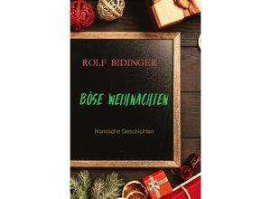 BÖSE WEIHNACHTEN - Rolf Bidinger, Kartoniert (TB)