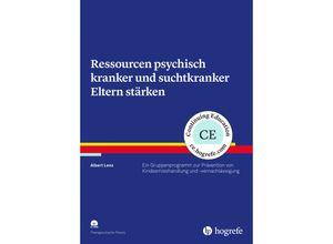 Ressourcen psychisch kranker und suchtkranker Eltern stärken, m. CD-ROM - Albert Lenz, Kartoniert (TB)