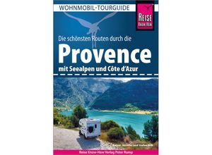 Reise Know-How Wohnmobil-Tourguide Provence mit Seealpen und Côte d'Azur - Rainer Höh, Jennifer Höh, Stefan Höh, Kartoniert (TB)