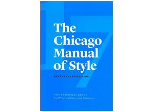 The Chicago Manual of Style, 17th Edition; . - The University The University, Gebunden