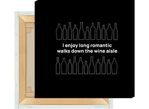 MOTIVISSO Leinwandbild I enjoy long romantic walks down the wine aisle