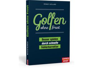 Golfen ohne Frust - Renaud Guillard, Kartoniert (TB)