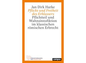 Pflicht und Freiheit des Erblassers - Jan Dirk Harke, Kartoniert (TB)
