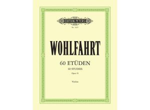 60 Etüden op. 45, für Violine solo - Franz Wohlfahrt, Kartoniert (TB)