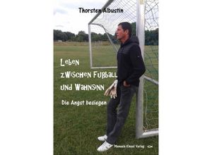 Leben zwischen Fußball und Wahnsinn - Thorsten Albustin, Kartoniert (TB)
