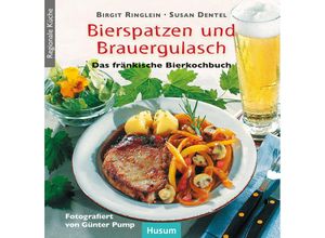 Bierspatzen und Brauergulasch - Birgit Ringlein, Gebunden