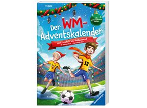 Der WM-Adventskalender. Vom Anstoß bis Heiligabend - Thilo, Taschenbuch
