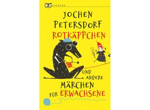 Rotkäppchen und andere Märchen für Erwachsene - Jochen Petersdorf, Kartoniert (TB)