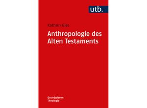 Anthropologie des Alten Testaments - Kathrin Gies, Taschenbuch