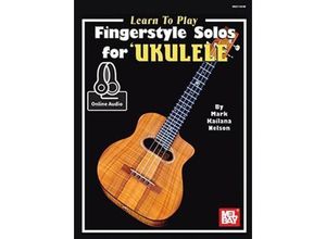 Learn to Play Fingerstyle Solos For Ukulele - Mark Kailana Nelson, Kartoniert (TB)