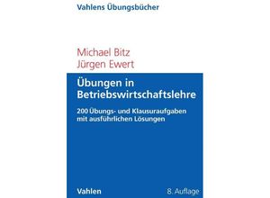 Übungen in Betriebswirtschaftslehre - Michael Bitz, Jürgen Ewert, Kartoniert (TB)