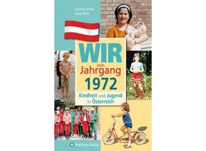 Wir vom Jahrgang 1972 - Kindheit und Jugend in Österreich - Caroline Klima, Sonja Patik, Gebunden