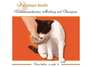 Tierkommunikation: Heilung und Therapien, Audio-CD - Penelope Smith (Hörbuch)