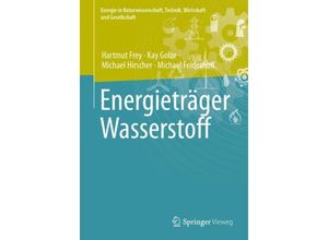 Energieträger Wasserstoff - Hartmut Frey, Kay Golze, Michael Hirscher, Michael Felderhoff, Kartoniert (TB)