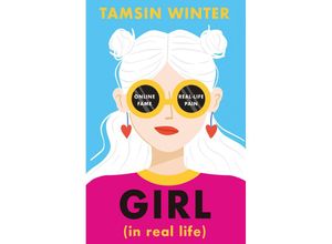Girl, in Real Life - Tamsin Winter, Taschenbuch