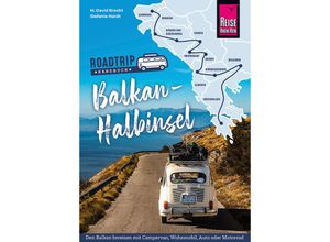 Reise Know-How Roadtrip Handbuch Balkan-Halbinsel - M. David Brecht, Stefanie Hardt, Kartoniert (TB)