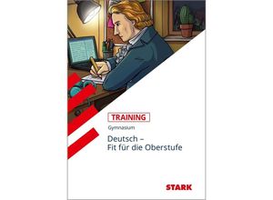 STARK Training Gymnasium - Deutsch - Fit für die Oberstufe - Stephanie Rebbe-Gnädinger, Kartoniert (TB)