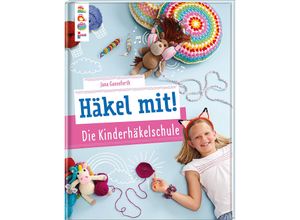 TOPP Buch ""Häkel mit! Die Kinderhäkelschule""