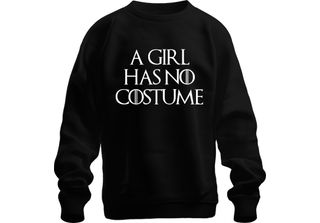 A Girl Has No Costume Halloween Saying Fantasy Parody Girls Unisex Sweatshirt P…