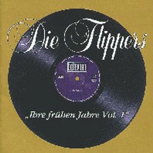 Ihre frühen Jahre Vol. 1 - Die Flippers. (CD)
