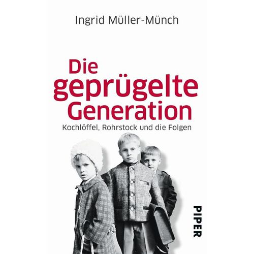 Die geprügelte Generation - Ingrid Müller-Münch, Taschenbuch