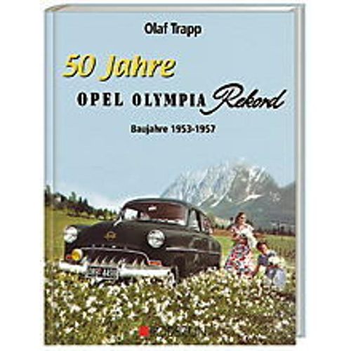 50 Jahre Opel Olympia Rekord - Olaf Trapp, Gebunden