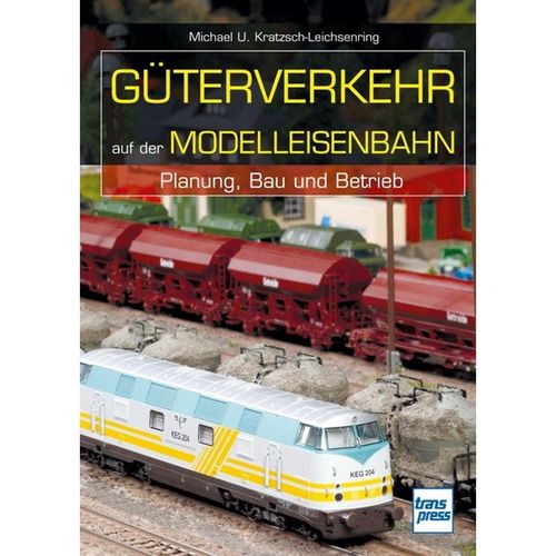 Güterverkehr auf der Modelleisenbahn - Michael U. Kratzsch-Leichsenring, Gebunden