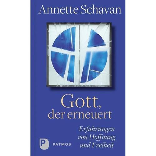 Gott, der erneuert - Annette Schavan, Gebunden