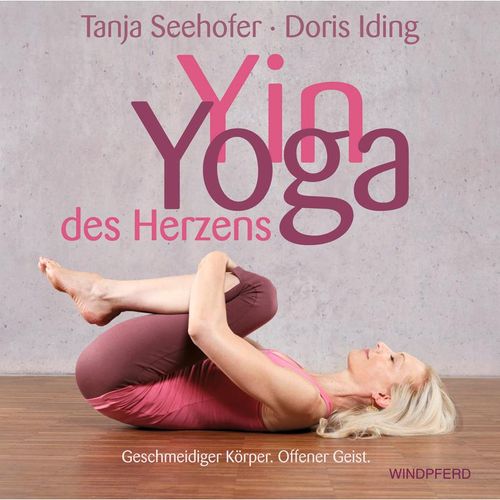 Yin Yoga des Herzens - Tanja Seehofer, Doris Iding, Gebunden