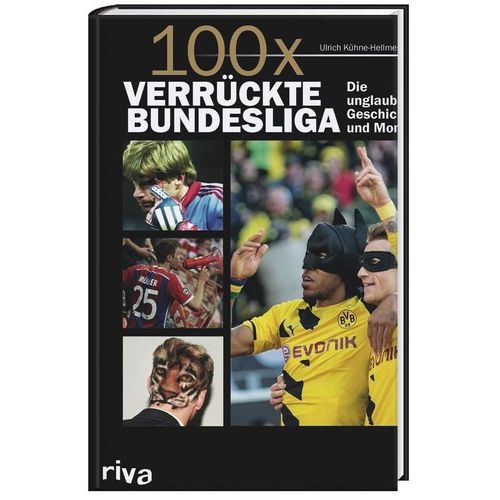 100 x verrückte Bundesliga - Ulrich Kühne-Hellmessen, Gebunden