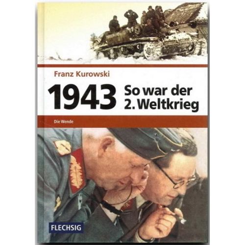 So war der 2. Weltkrieg: Bd.5 1943 - So war der 2. Weltkrieg - Franz Kurowski, Gebunden
