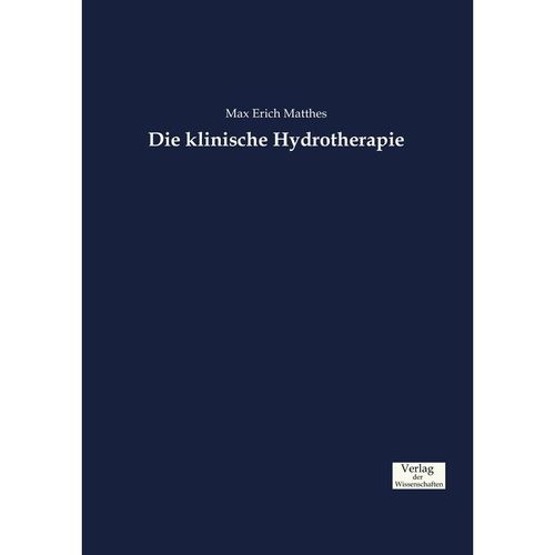 Die klinische Hydrotherapie - Max Erich Matthes, Kartoniert (TB)